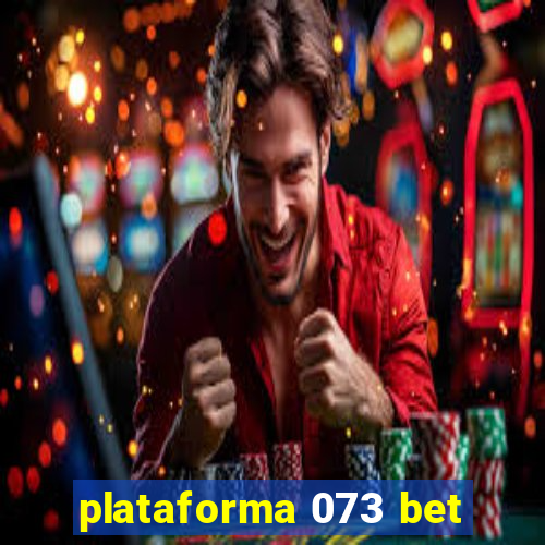 plataforma 073 bet